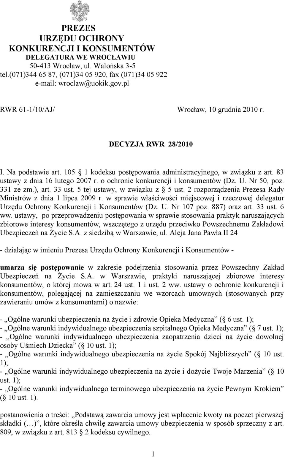 o ochronie konkurencji i konsumentów (Dz. U. Nr 50, poz. 331 ze zm.), art. 33 ust. 5 tej ustawy, w związku z 5 ust. 2 rozporządzenia Prezesa Rady Ministrów z dnia 1 lipca 2009 r.