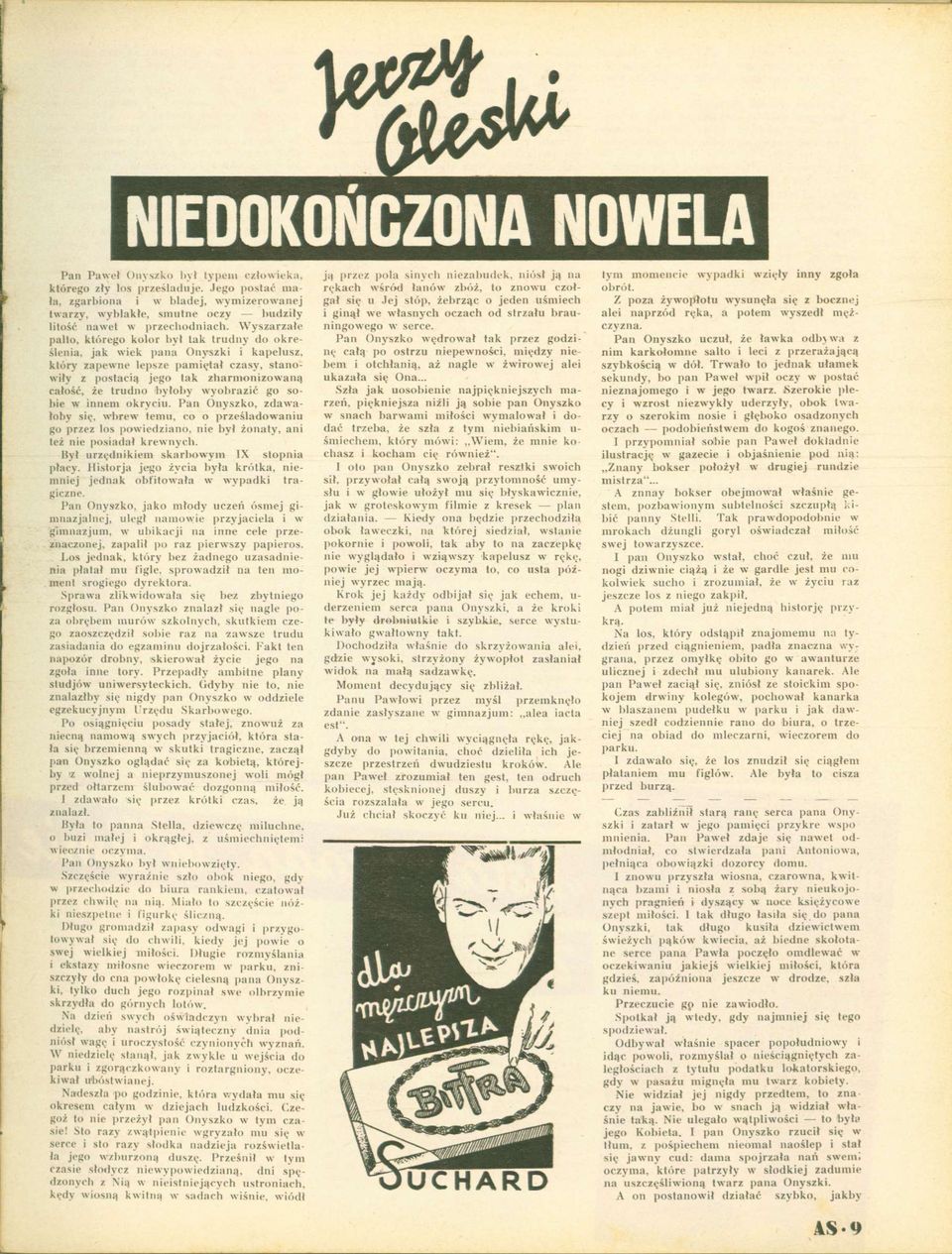 Wyszarzałe palto, którego kolor był tak trudny do określenia, jak wiek pana Onyszki i kapelusz, który zapewne lepsze pamiętał czasy, stanowiły z postacią jego tak zharmonizowaną całość, że trudno