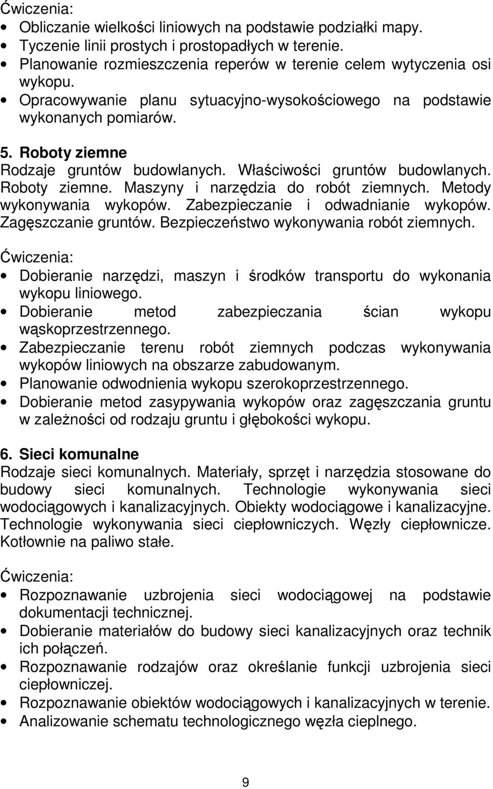 Metody wykonywania wykopów. Zabezpieczanie i odwadnianie wykopów. Zagęszczanie gruntów. Bezpieczeństwo wykonywania robót ziemnych.