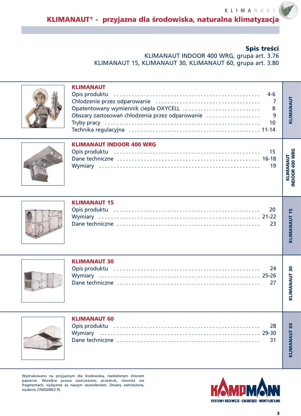 ......................... 8 Obszary zastosowań chłodzenia przez odparowanie.................. 9 Tryby pracy.................................................... 10 Technika regulacyjna.