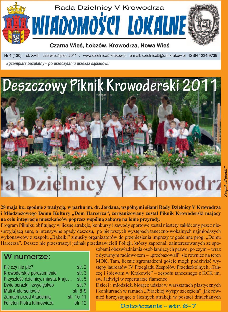 Jordana, wspólnymi siłami Rady Dzielnicy V Krowodrza i Mło dzieżowego Domu Kultury Dom Harcerza, zorganizowany został Piknik Krowoderski mający na celu integrację mieszkańców poprzez wspólną zabawę