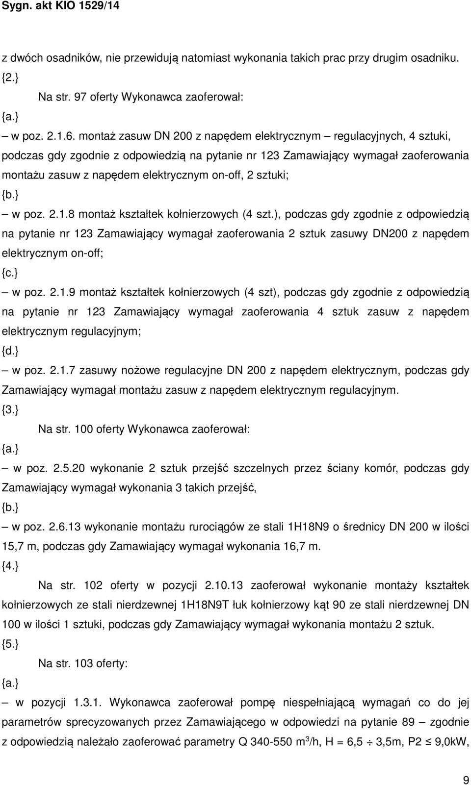 sztuki; {b.} w poz. 2.1.8 montaż kształtek kołnierzowych (4 szt.