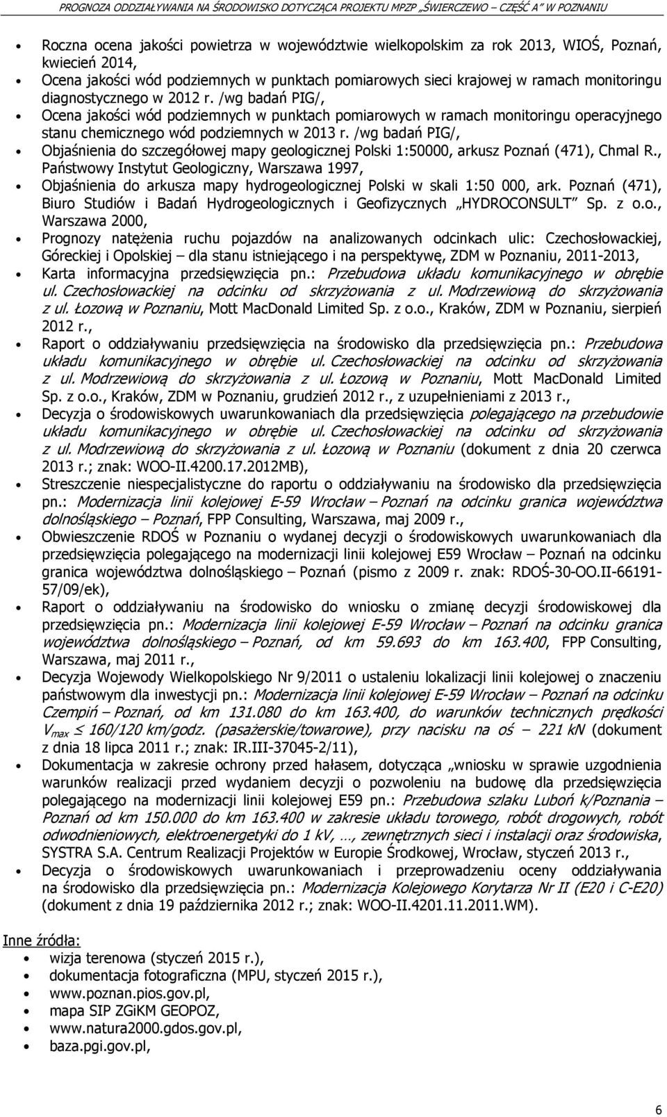 /wg badań PIG/, Objaśnienia do szczegółowej mapy geologicznej Polski 1:50000, arkusz Poznań (471), Chmal R.