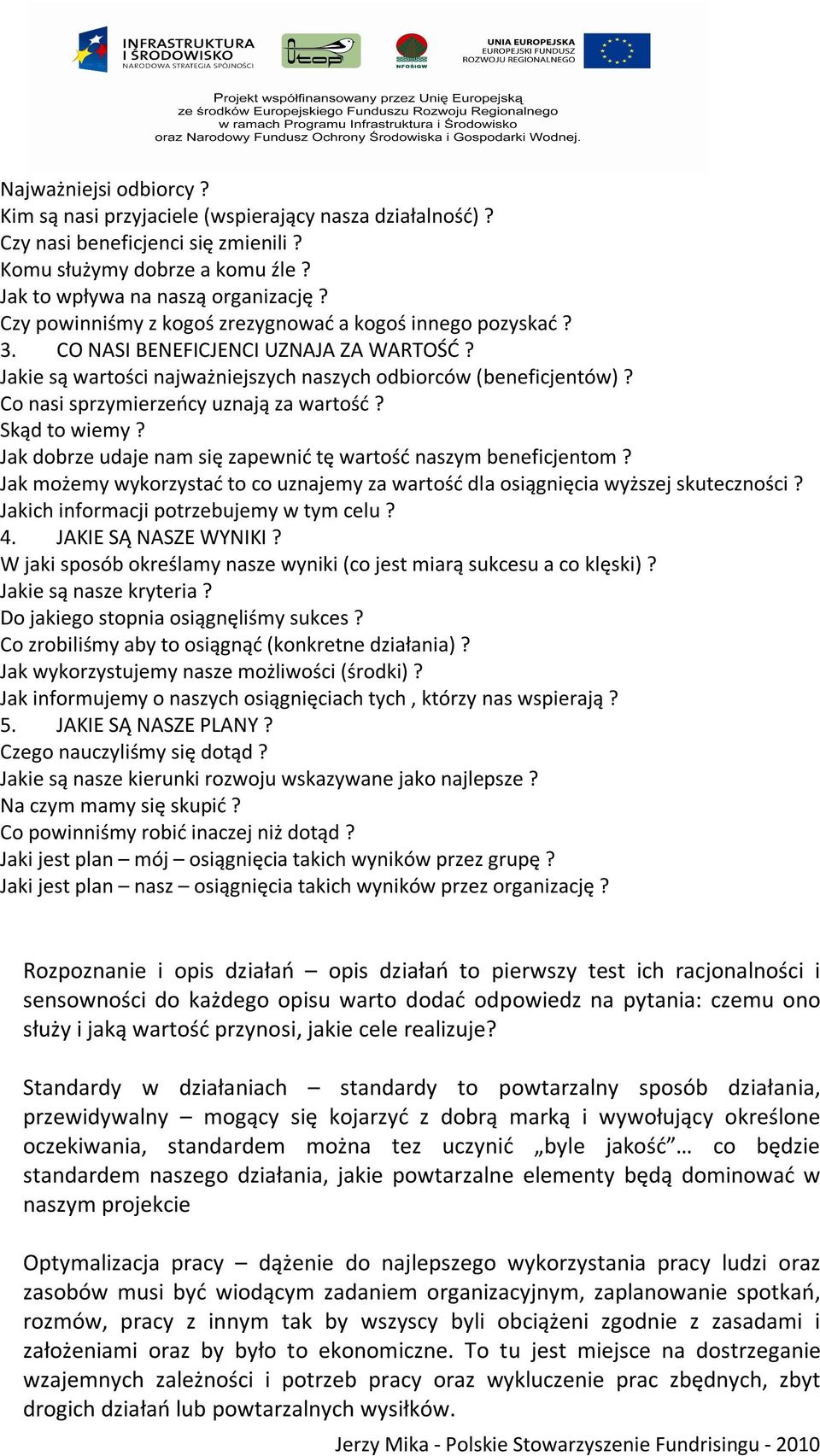 Co nasi sprzymierzeńcy uznają za wartość? Skąd to wiemy? Jak dobrze udaje nam się zapewnić tę wartość naszym beneficjentom?