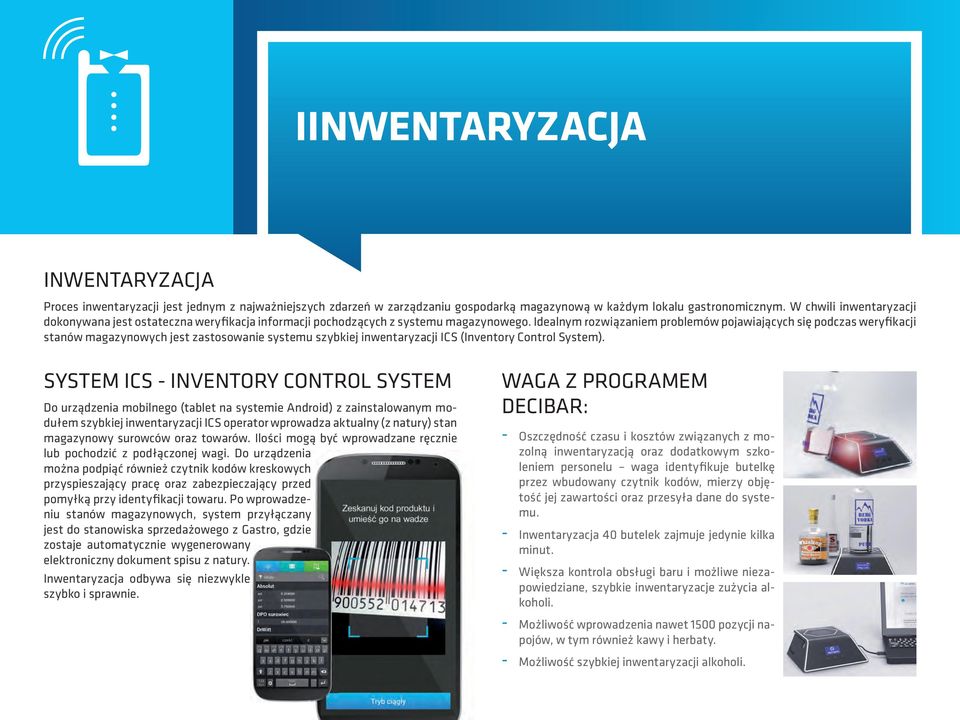 Idealnym rozwiązaniem problemów pojawiających się podczas weryfikacji stanów magazynowych jest zastosowanie systemu szybkiej inwentaryzacji ICS (Inventory Control System).