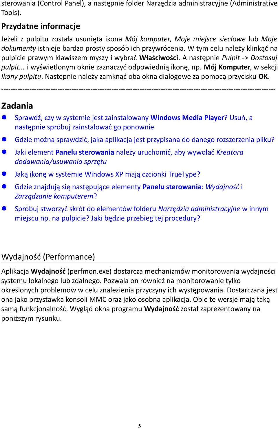 W tym celu należy klinkąć na pulpicie prawym klawiszem myszy i wybrać Właściwości. A następnie Pulpit -> Dostosuj pulpit... i wyświetlonym oknie zaznaczyć odpowiednią ikonę, np.