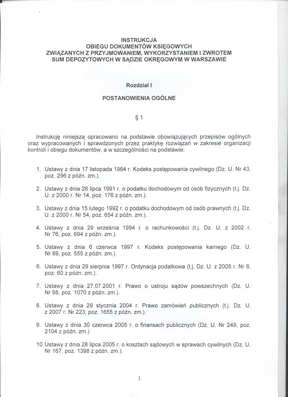 na podstawie: 1. Ustawy z dnia 17 listopada 1964 r. Kodeks postepowania cywilnego (Dz. U. Nr 43, poz. 296 z póznozm.). 2. Ustawy z dnia 26 lipca 1991 r. o podatku dochodowym od osób fizycznych (tj.