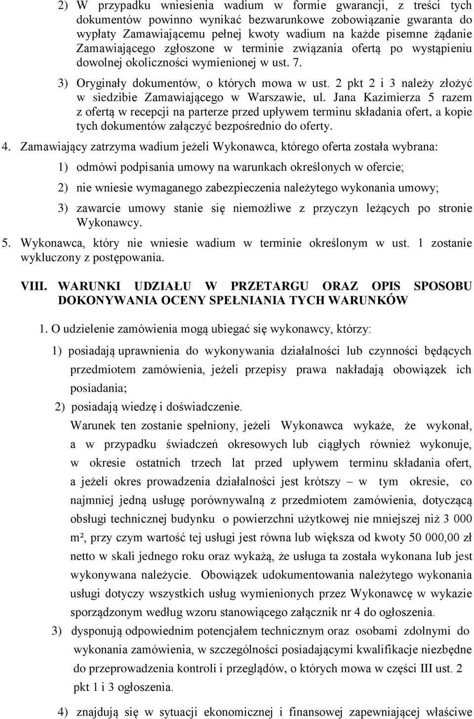 2 pkt 2 i 3 należy złożyć w siedzibie Zamawiającego w Warszawie, ul.