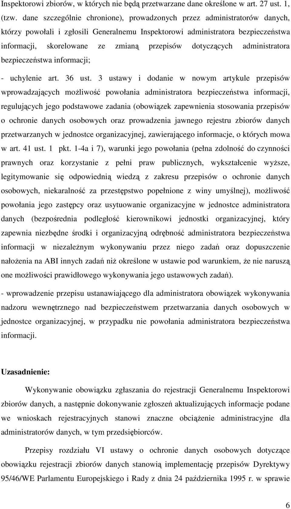 dotyczących administratora bezpieczeństwa informacji; - uchylenie art. 36 ust.