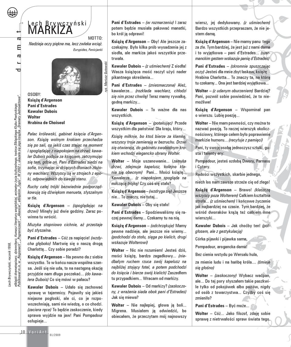 OSOBY: Książę d Argenson Pani d Estrades Kawaler Dubois Wolter Hrabina de Choiseul Eurypides, Fenicjanki Pałac królewski, gabinet księcia d Argenson.