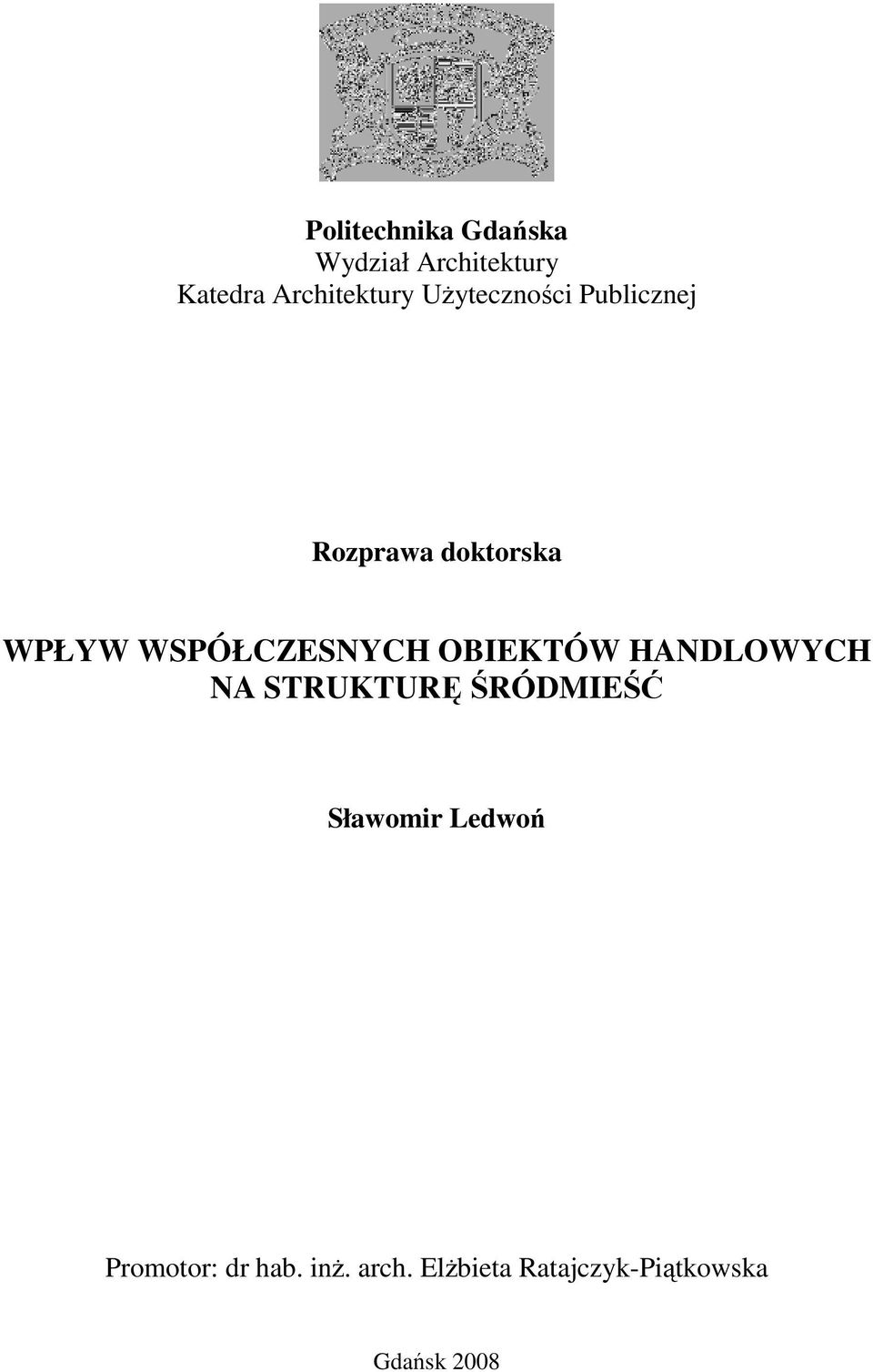 OBIEKTÓW HANDLOWYCH NA STRUKTURĘ ŚRÓDMIEŚĆ Sławomir Ledwoń