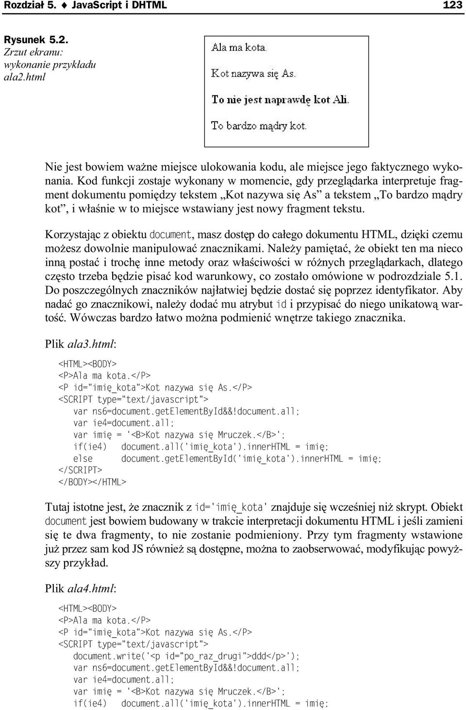 fragment tekstu. Korzystaj c z obiektu document, masz dost p do ca ego dokumentu HTML, dzi ki czemu mo esz dowolnie manipulowa znacznikami.