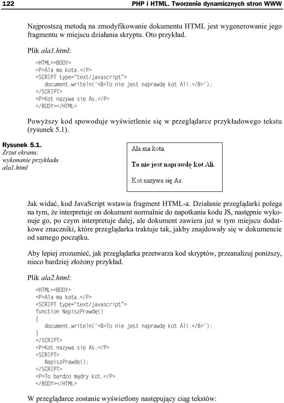 </P> </BODY></HTML> Powy szy kod spowoduje wy wietlenie si w przegl darce przyk adowego tekstu (rysunek 5.1). Rysunek 5.1. Zrzut ekranu: wykonanie przyk adu ala1.