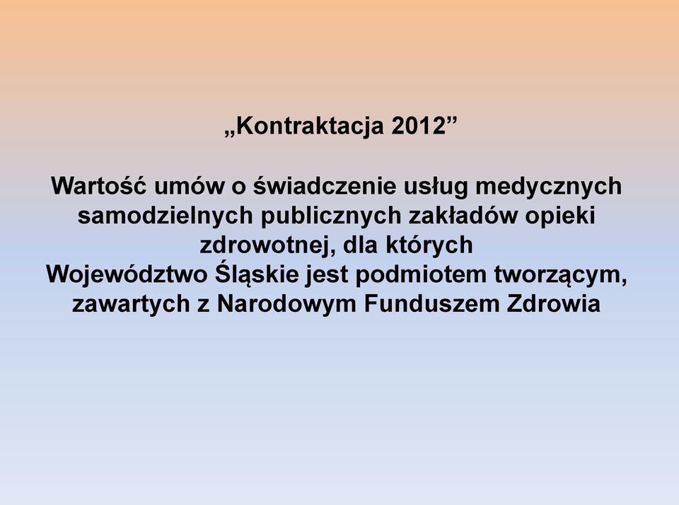 zdrowotnej, dla których Województwo Śląskie jest