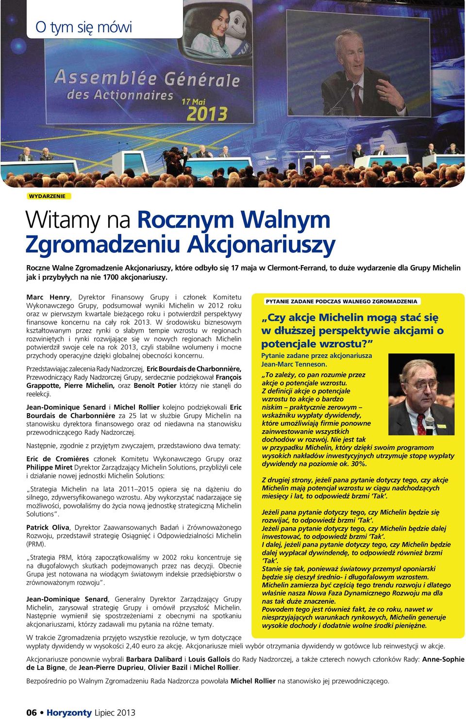 Marc Henry, Dyrektor Finansowy Grupy i członek Komitetu Wykonawczego Grupy, podsumował wyniki Michelin w 2012 roku oraz w pierwszym kwartale bieżącego roku i potwierdził perspektywy fi nansowe