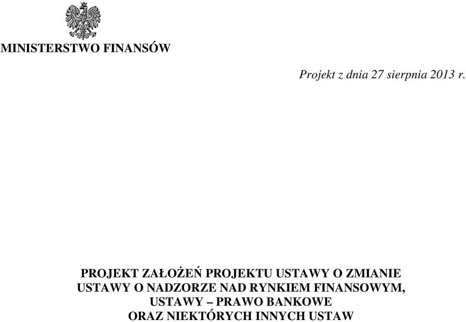 PROJEKT ZAŁOśEŃ PROJEKTU USTAWY O ZMIANIE