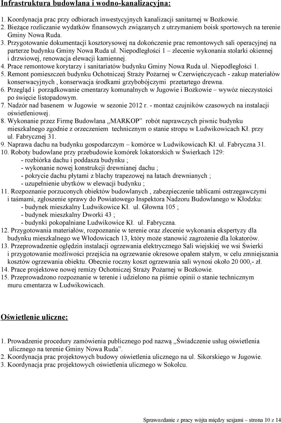 Przygotowanie dokumentacji kosztorysowej na dokończenie prac remontowych sali operacyjnej na parterze budynku Gminy Nowa Ruda ul.