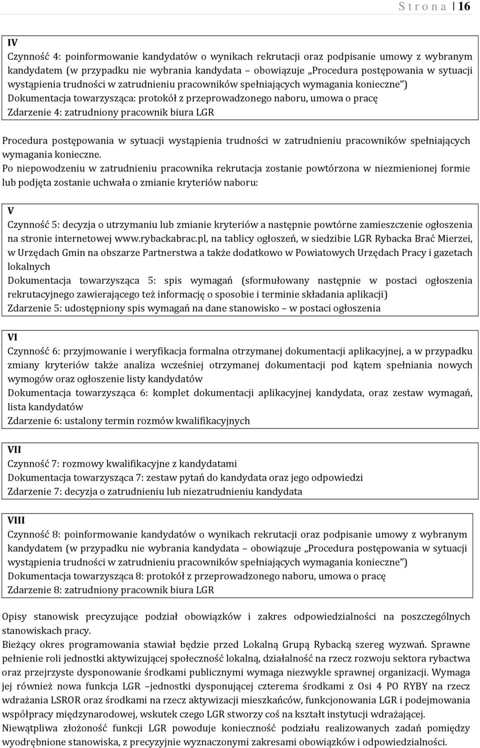 pracownik biura LGR Procedura postępowania w sytuacji wystąpienia trudności w zatrudnieniu pracowników spełniających wymagania konieczne.