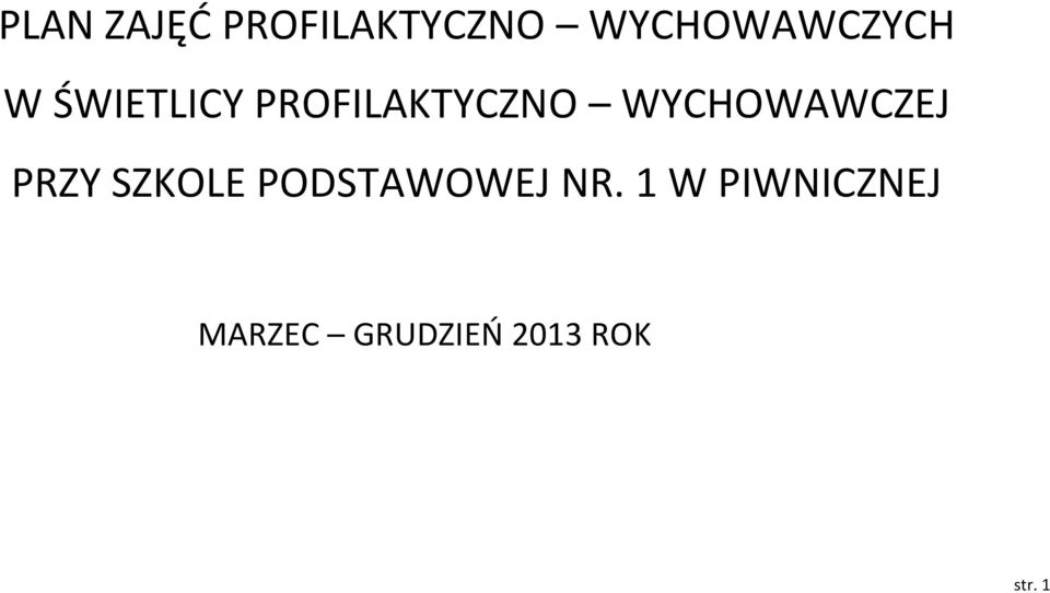 PROFILAKTYCZNO WYCHOWAWCZEJ PRZY