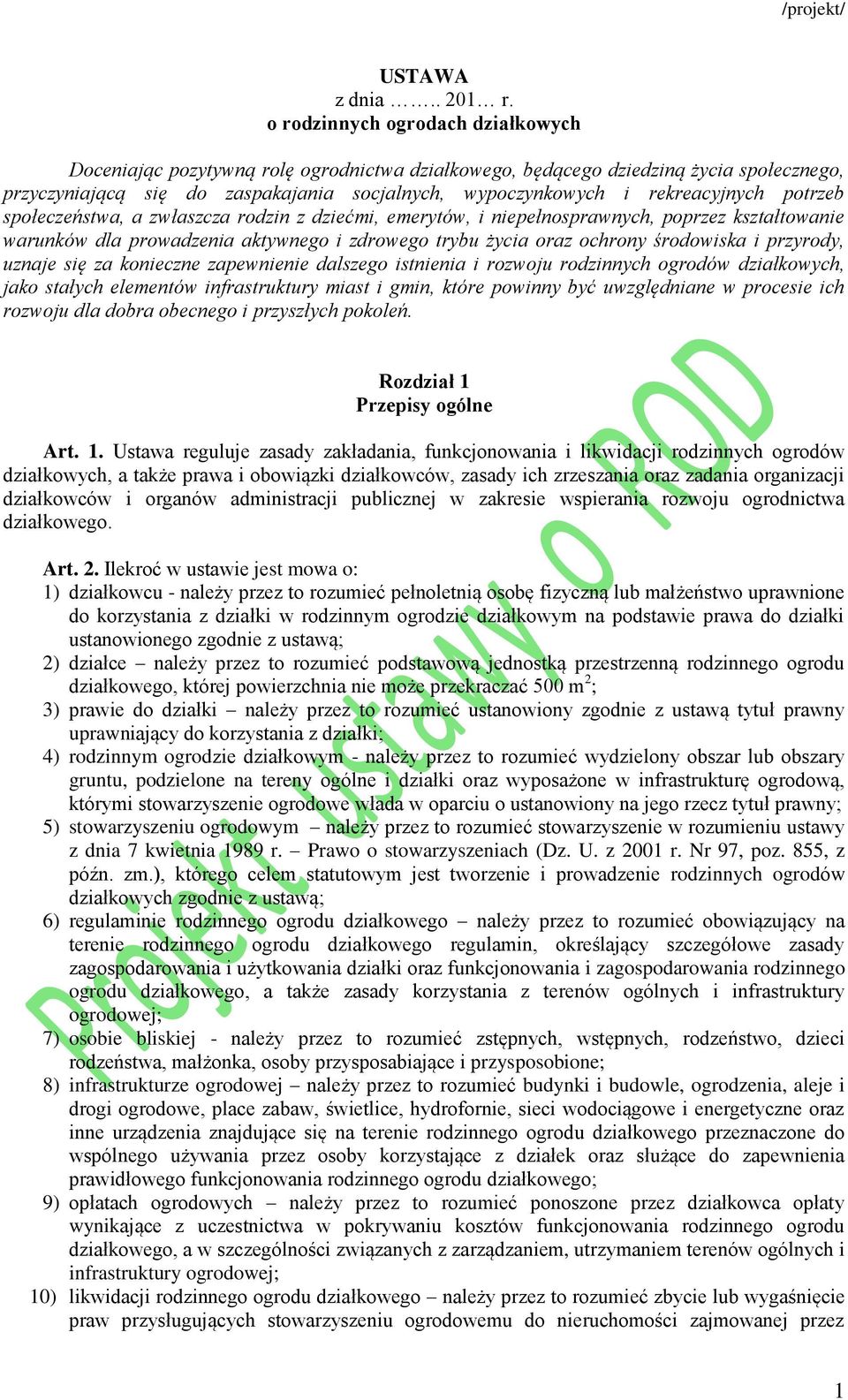 rekreacyjnych potrzeb społeczeństwa, a zwłaszcza rodzin z dziećmi, emerytów, i niepełnosprawnych, poprzez kształtowanie warunków dla prowadzenia aktywnego i zdrowego trybu życia oraz ochrony