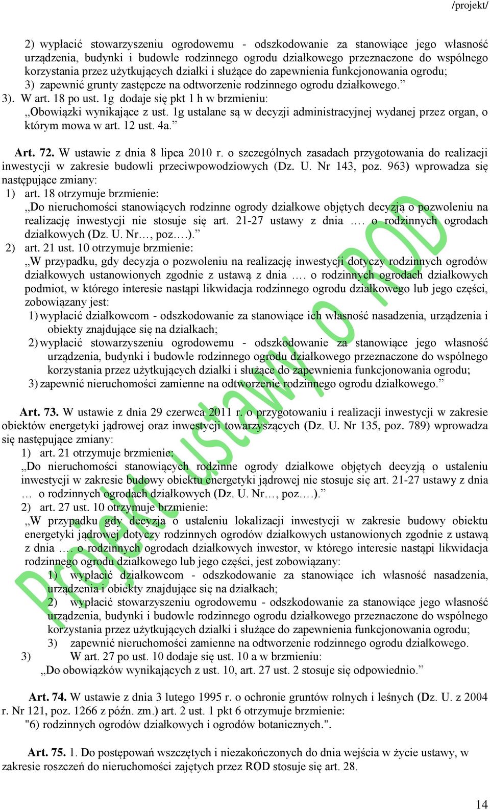 1g dodaje się pkt 1 h w brzmieniu: Obowiązki wynikające z ust. 1g ustalane są w decyzji administracyjnej wydanej przez organ, o którym mowa w art. 12 ust. 4a. Art. 72. W ustawie z dnia 8 lipca 2010 r.