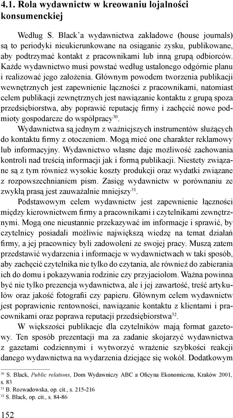 Każde wydawnictwo musi powstać według ustalonego odgórnie planu i realizować jego założenia.