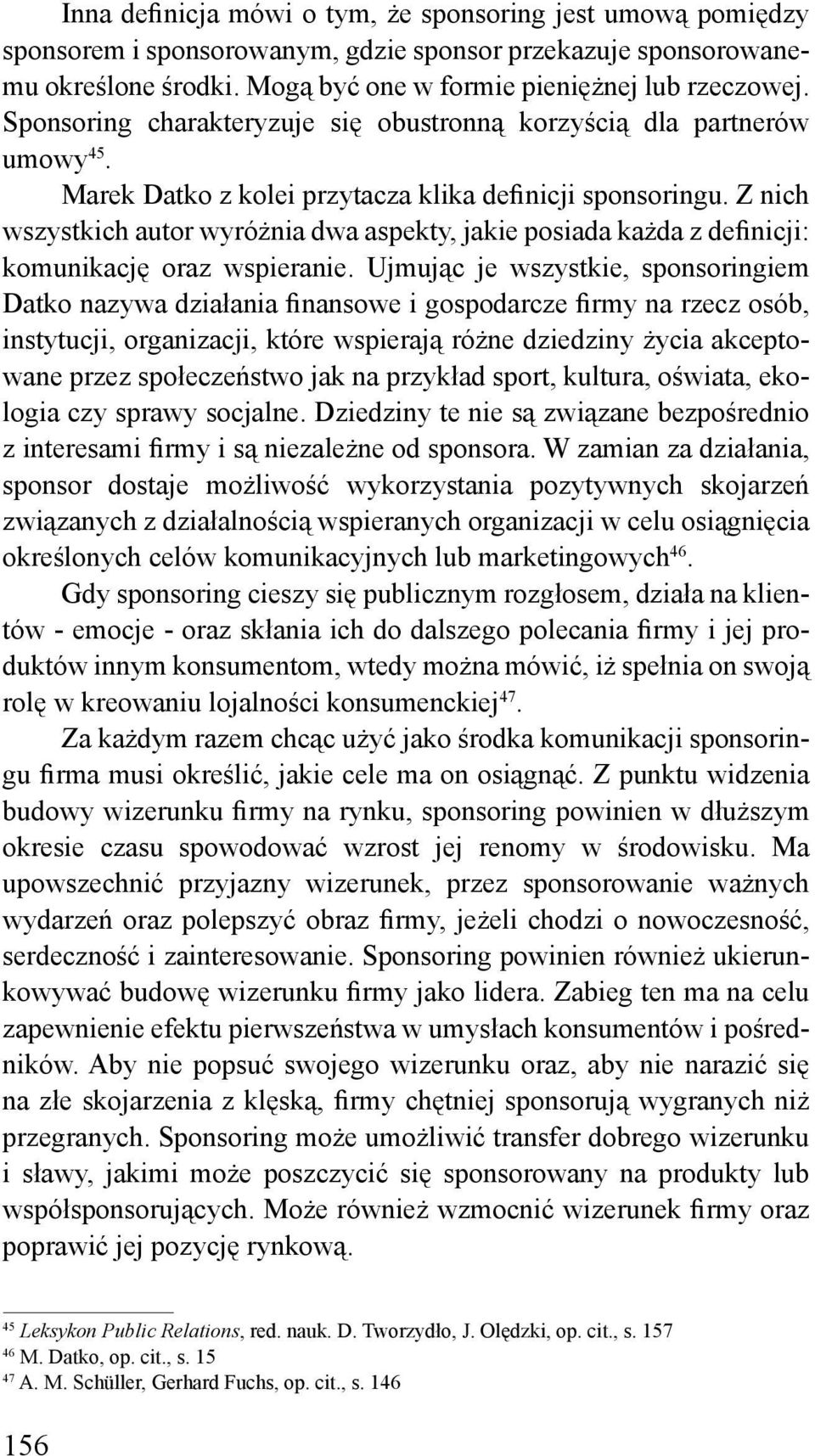 Z nich wszystkich autor wyróżnia dwa aspekty, jakie posiada każda z definicji: komunikację oraz wspieranie.