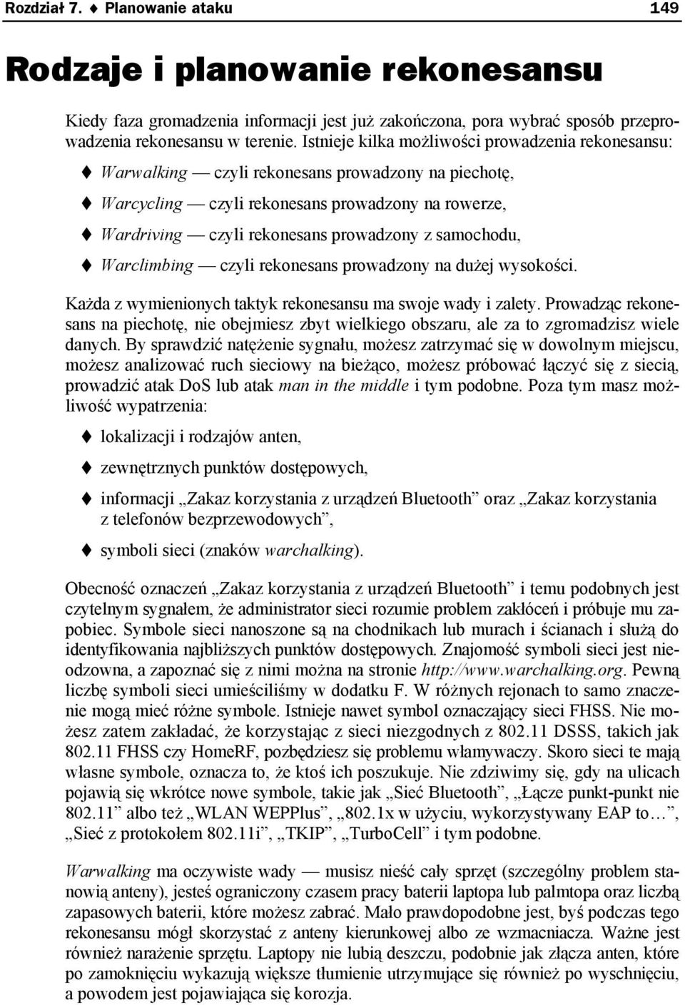 samochodu, Warclimbing czyli rekonesans prowadzony na dużej wysokości. Każda z wymienionych taktyk rekonesansu ma swoje wady i zalety.