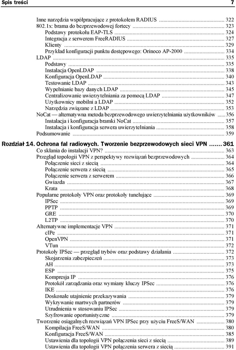 .. 343 Wypełnianie bazy danych LDAP... 345 Centralizowanie uwierzytelniania za pomocą LDAP... 347 Użytkownicy mobilni a LDAP... 352 Narzędzia związane z LDAP.