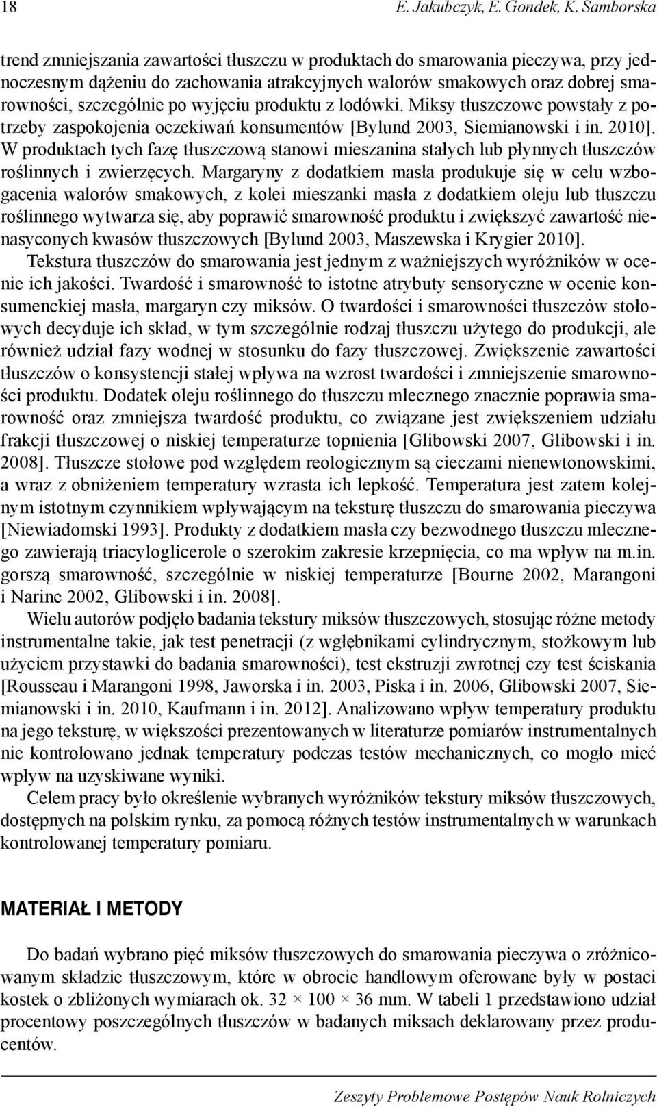 lodówki. Miksy tłuszczowe powstły z potrzeby zspokojeni oczekiwń konsumentów [Bylund 23, Sieminowski i in. 21].