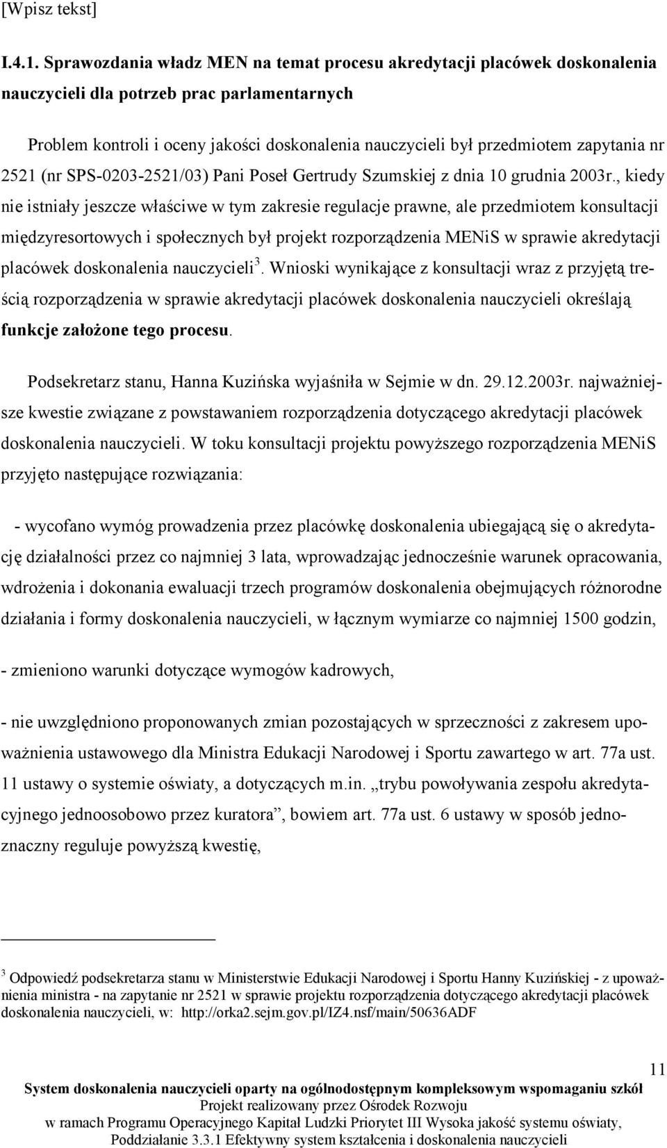 zapytania nr 2521 (nr SPS-0203-2521/03) Pani Poseł Gertrudy Szumskiej z dnia 10 grudnia 2003r.