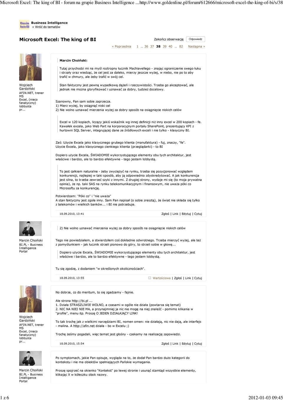 mi na myśl roztropny łucznik Machiavellego - znając ograniczenie swego łuku i strzały oraz wiedząc, że cel jest za daleko, mierzy jeszcze wyżej, w niebo, nie po to aby trafić w chmury, ale żeby