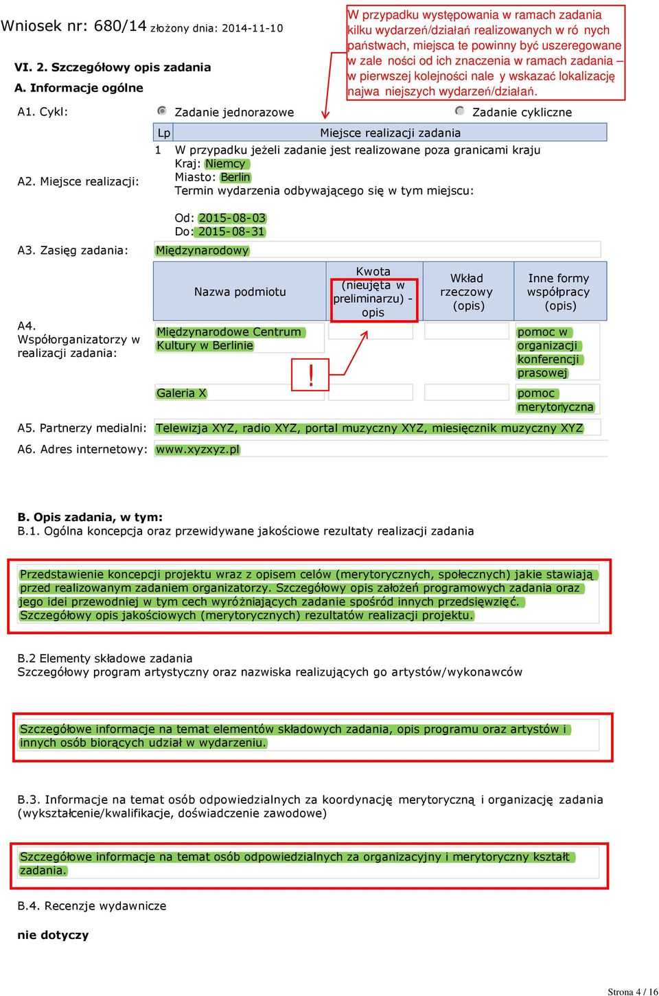 2015 08 03 Do: 2015 08 31 A3. Zasięg zadania: Międzynarodowy A4.