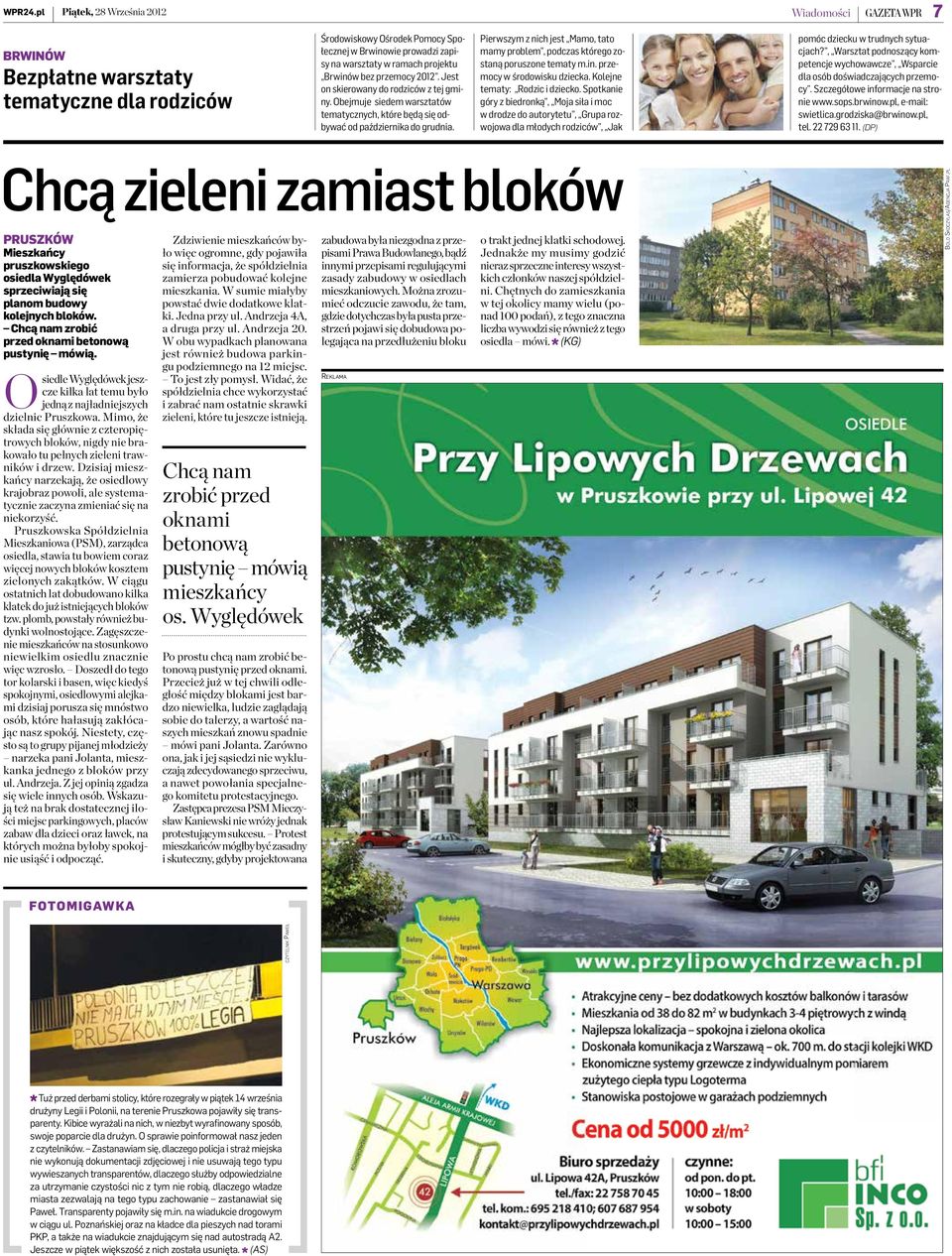 projektu Brwinów bez przemocy 2012. Jest on skierowany do rodziców z tej gminy. Obejmuje siedem warsztatów tematycznych, które będą się odbywać od października do grudnia.