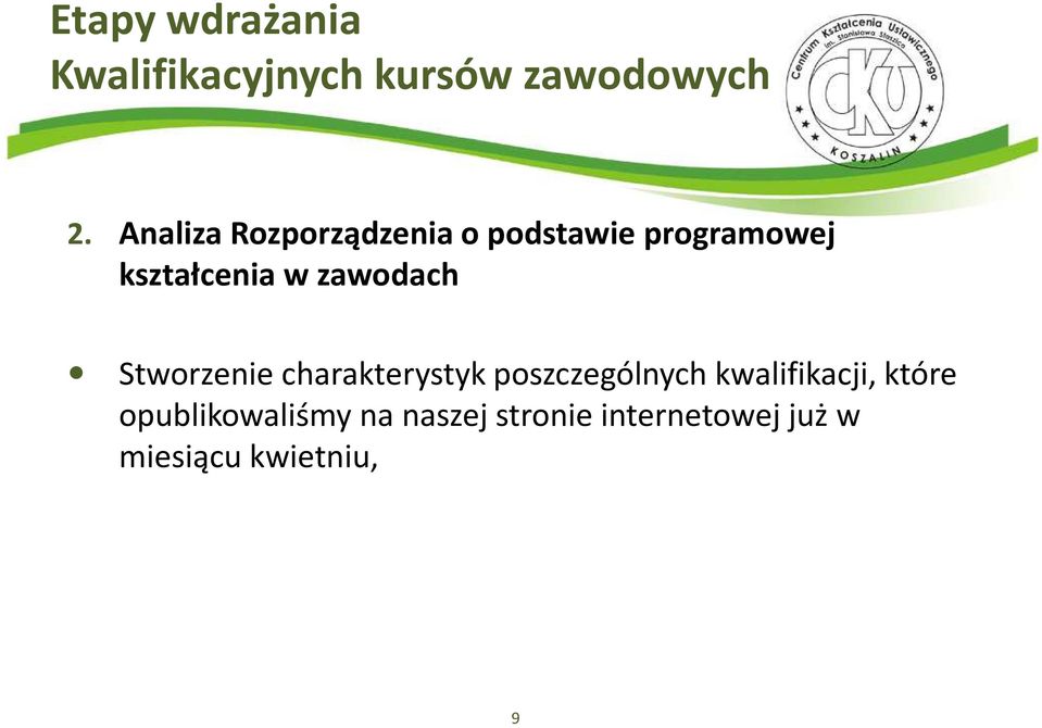 zawodach Stworzenie charakterystyk poszczególnych kwalifikacji,