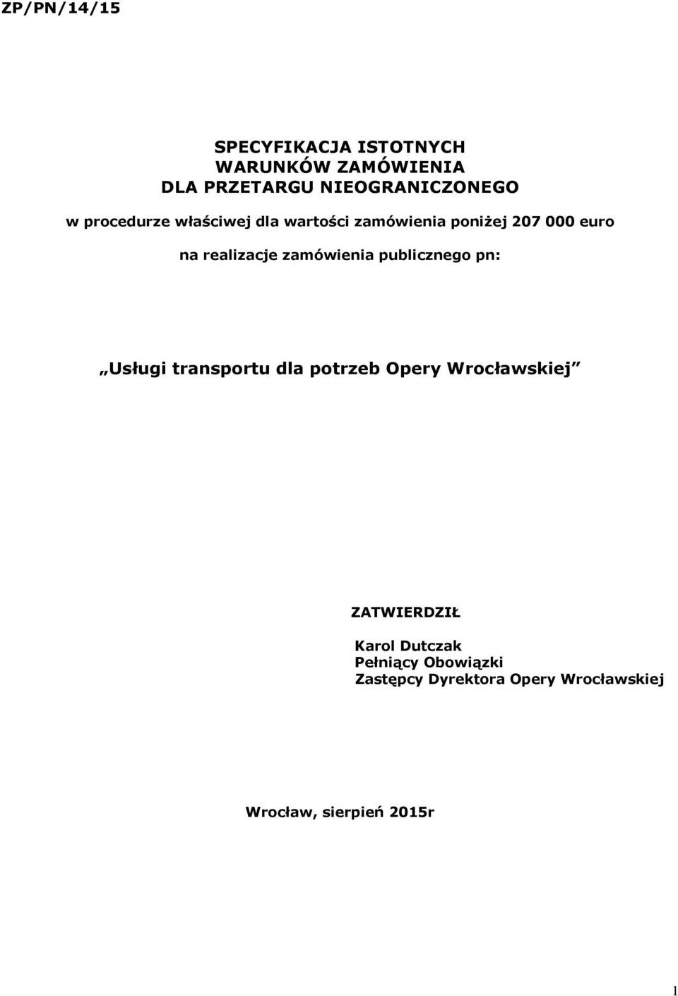 zamówienia publicznego pn: Usługi transportu dla potrzeb Opery Wrocławskiej ZATWIERDZIŁ