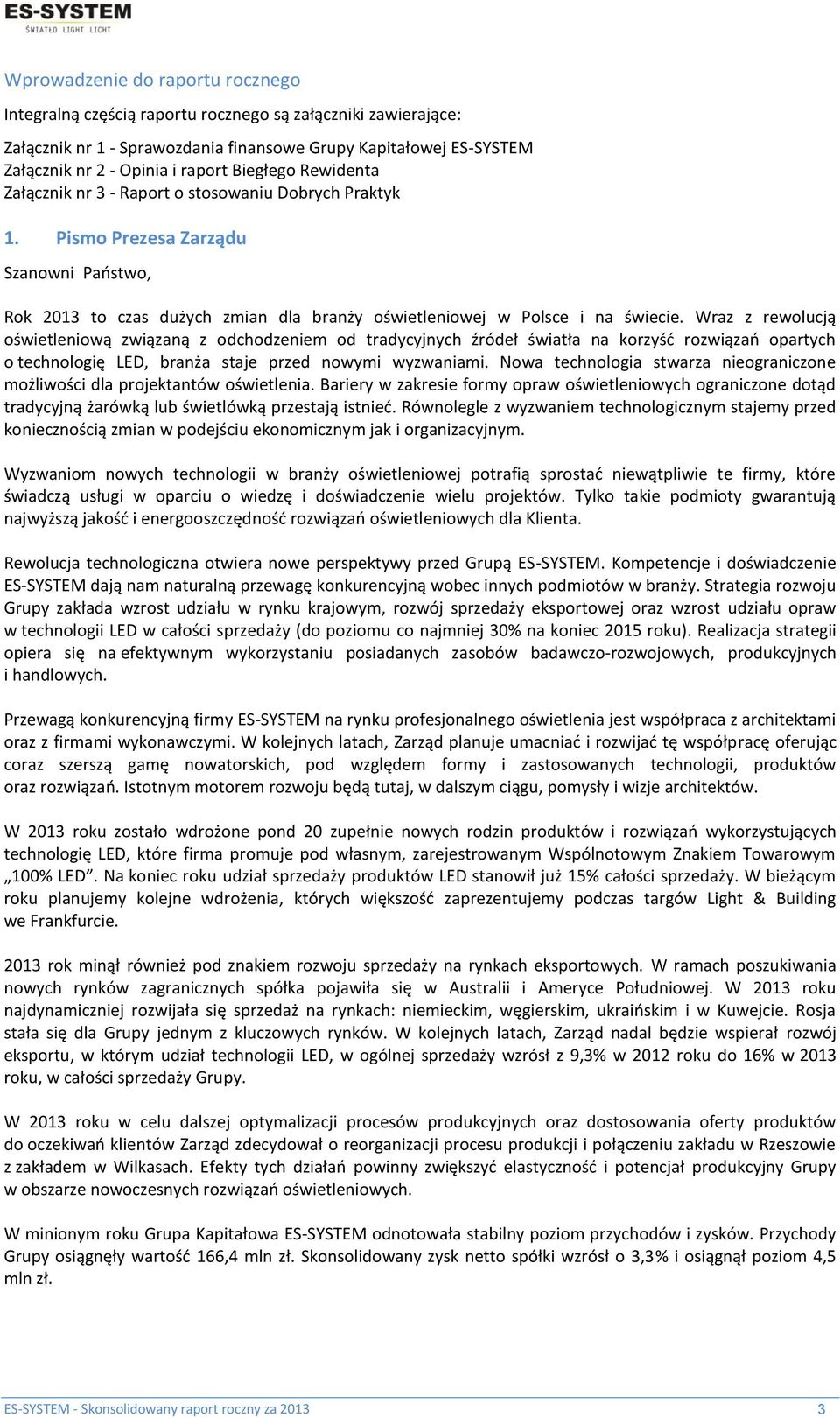 Wraz z rewolucją oświetleniową związaną z odchodzeniem od tradycyjnych źródeł światła na korzyść rozwiązań opartych o technologię LED, branża staje przed nowymi wyzwaniami.