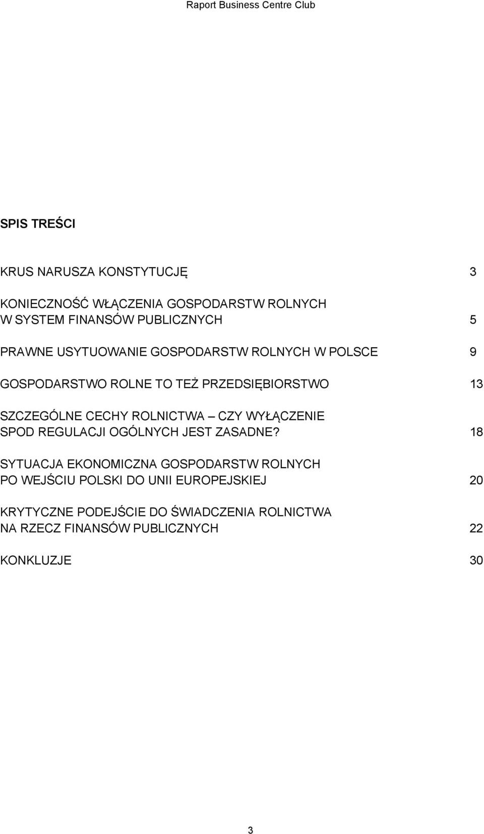 ROLNICTWA CZY WYŁĄCZENIE SPOD REGULACJI OGÓLNYCH JEST ZASADNE?