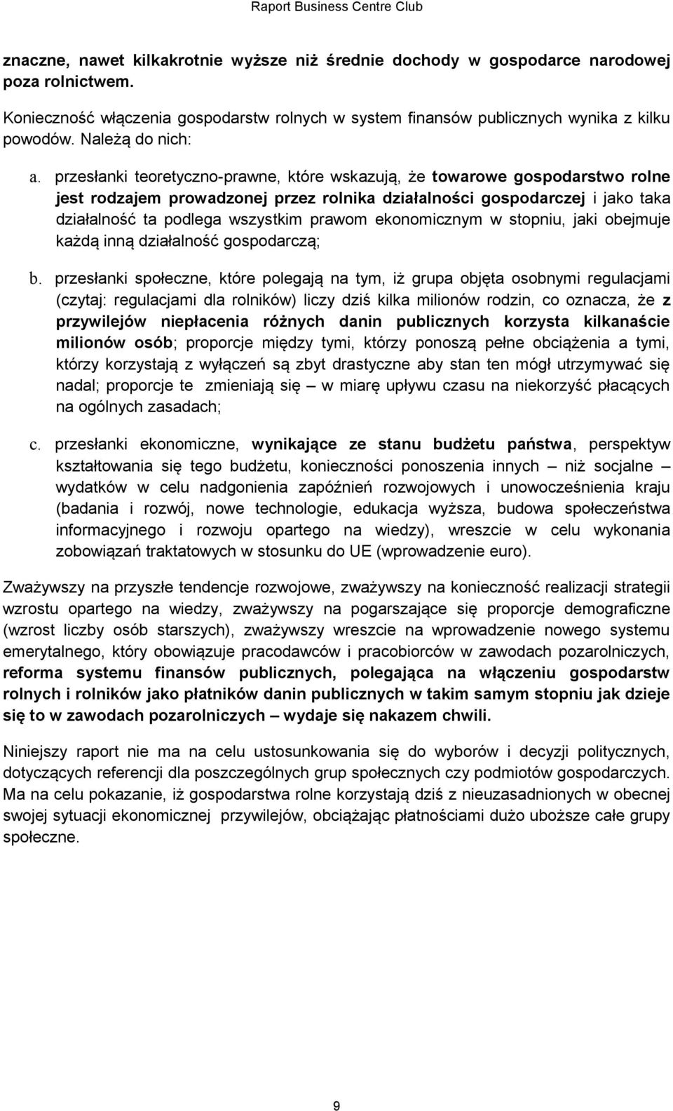 przesłanki teoretyczno-prawne, które wskazują, że towarowe gospodarstwo rolne jest rodzajem prowadzonej przez rolnika działalności gospodarczej i jako taka działalność ta podlega wszystkim prawom