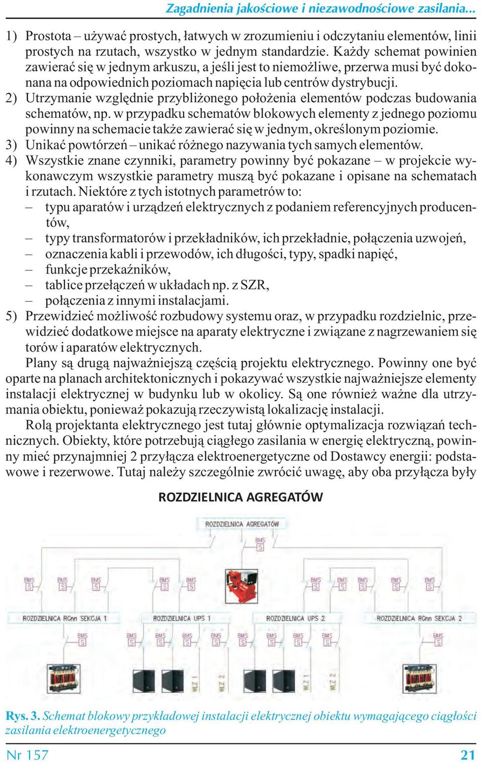 2) Utrzymanie względnie przybliżonego położenia elementów podczas budowania schematów, np.