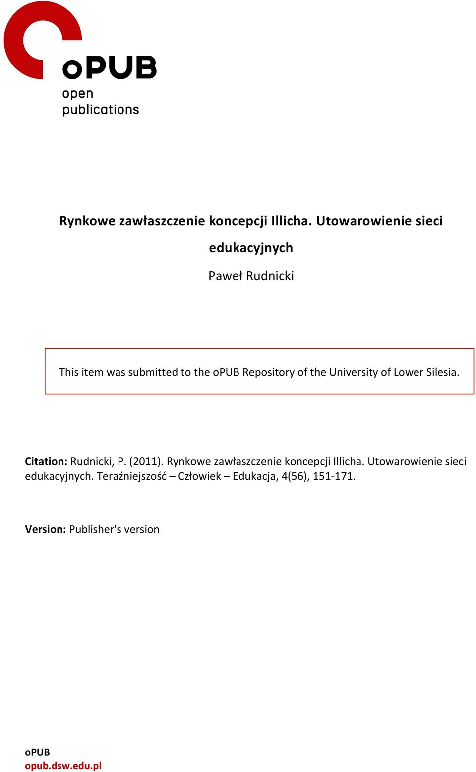 &Utowarowienie&sieci& edukacyjnych.&teraźniejszość& &Człowiek& &Edukacja,&4(56),&151K171.