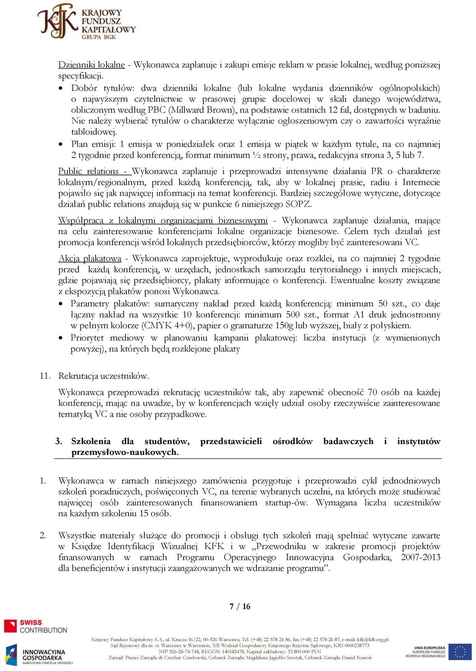 Brown), na podstawie ostatnich 12 fal, dostępnych w badaniu. Nie należy wybierać tytułów o charakterze wyłącznie ogłoszeniowym czy o zawartości wyraźnie tabloidowej.