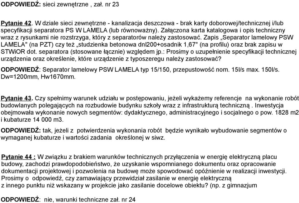 Zapis Separator lamelowy PSW LAMELA" (na PZT) czy też studzienka betonowa dnl200+osadnik 1,67" (na profilu) oraz brak zapisu w STWiOR dot. separatora (stosowane łącznie) względem jp.