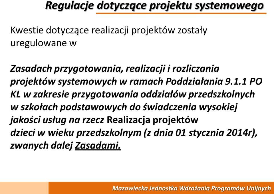 1 PO KL w zakresie przygotowania oddziałów przedszkolnych w szkołach podstawowych do świadczenia wysokiej