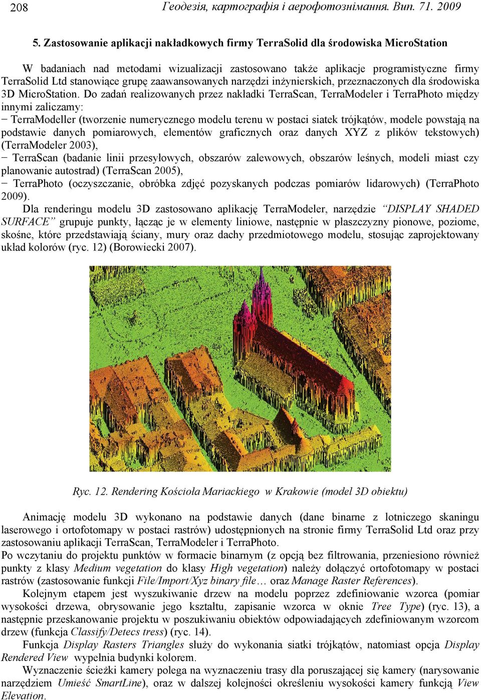 grupę zaawansowanych narzędzi inżynierskich, przeznaczonych dla środowiska 3D MicroStation.