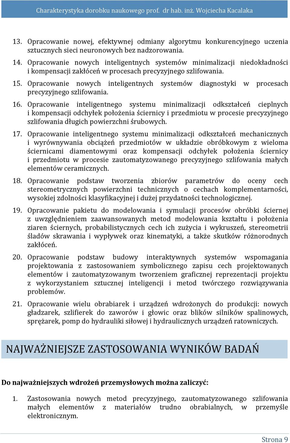 Opracowanie nowych inteligentnych systemów diagnostyki w procesach precyzyjnego szlifowania. 16.