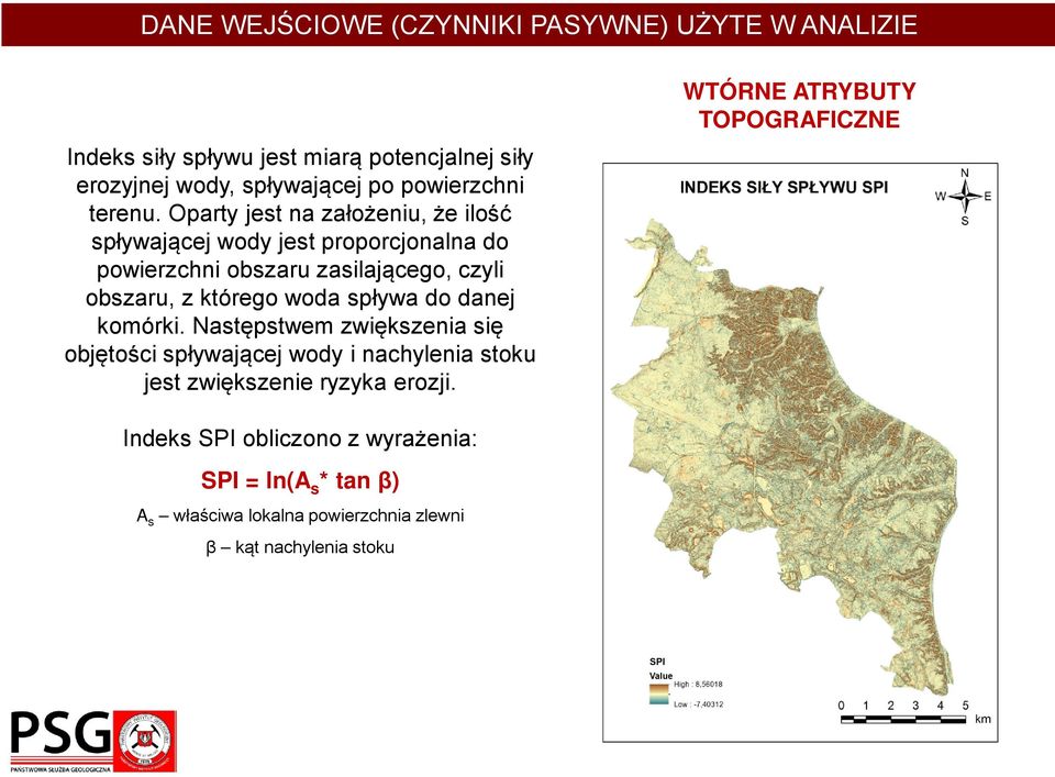 Oparty jest na założeniu, że ilość spływającej wody jest proporcjonalna do powierzchni obszaru zasilającego, czyli obszaru, z którego woda