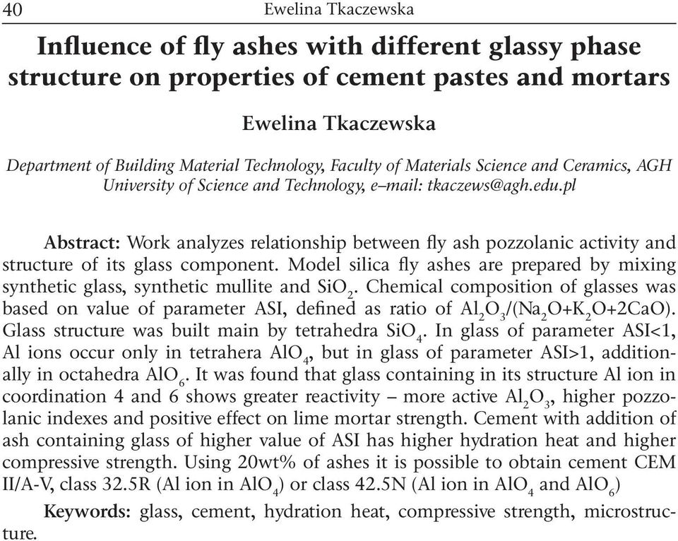 Model silica fly ashes are prepared by mixing synthetic glass, synthetic mullite and SiO 2.