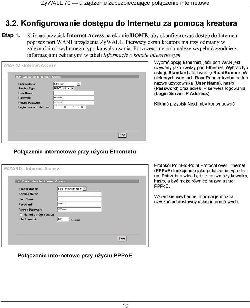 Wybrać opcję Ethernet, jeśli port WAN jest używany jako zwykły port Ethernet. Wybrać typ usługi: Standard albo wersję RoadRunner.