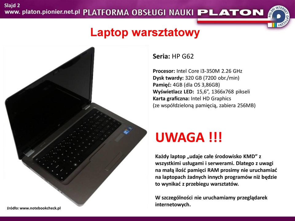 256MB) UWAGA!!! Każdy laptop udaje całe środowisko KMD z wszystkimi usługami i serwerami.